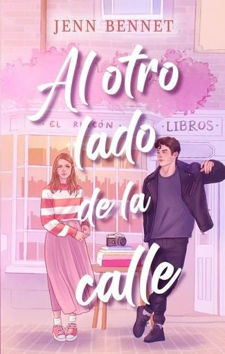 AL OTRO LADO DE LA CALLE | Jenn Bennet