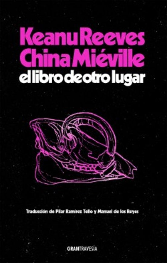 EL LIBRO DE OTRO LUGAR | Keanu Reeves- China mieville