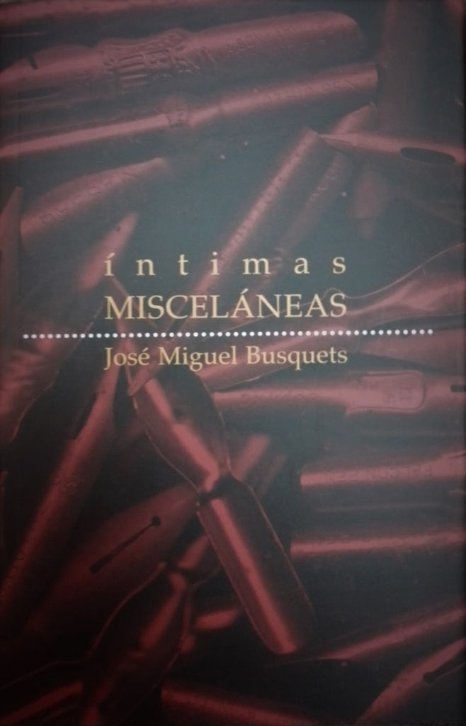 INTIMAS MISCELANEAS | JOSE MIGUEL BUSQUETS