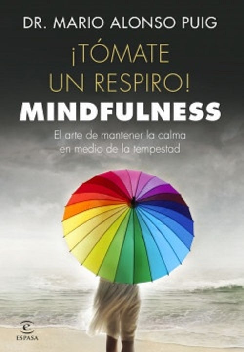 TOMATE UN RESPIRO MINDFULNESS | Dr. Mario Alonso Puig