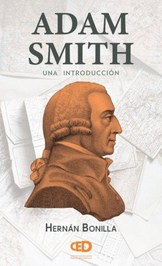ADAM SMITH. UNA INTRODUCCION | Hernán Bonilla