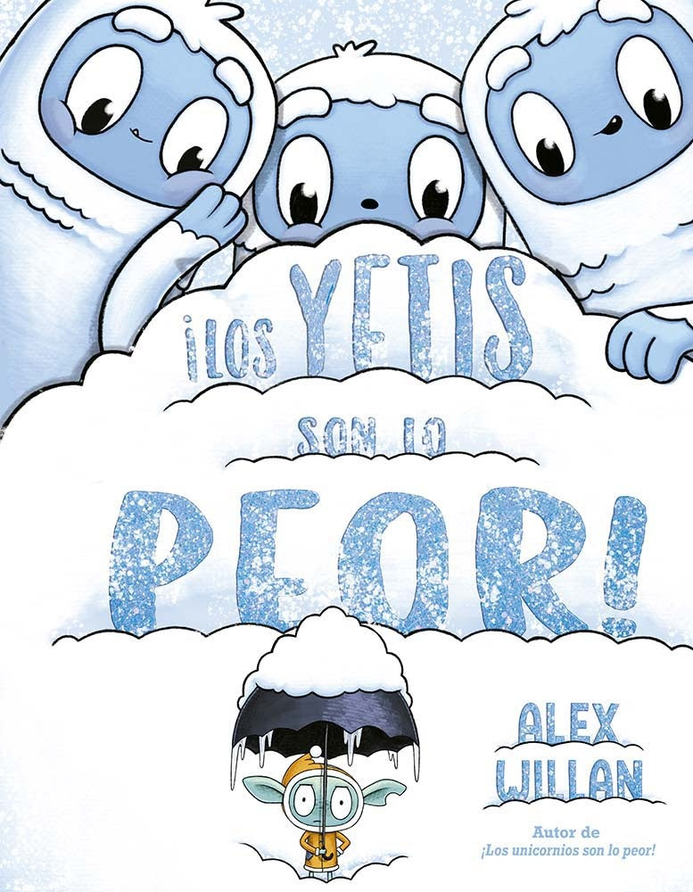 LOS YETIS SON LO PEOR | Alex Willan