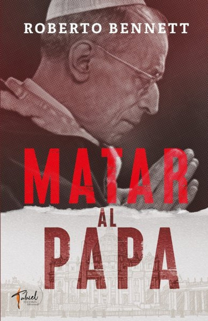 MATAR AL PAPA | ROBERTO BENNETT