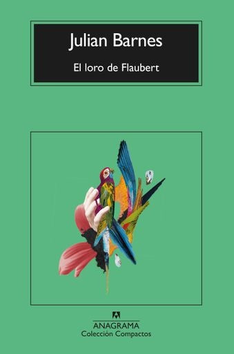 EL LORO DE FLAUBERT | JULIAN BARNES