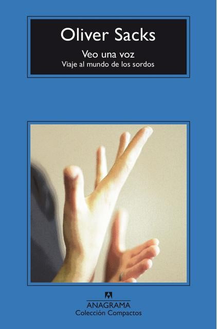 VEO UNA VOZ - VIAJE AL MUNDO DE LOS SORDOS | OLIVER SACKS