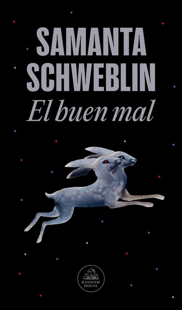 EL BUEN MAL | SAMANTA SCHWEBLIN