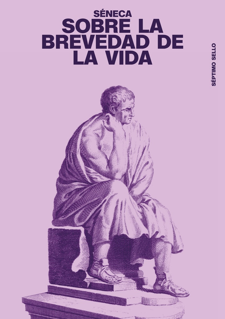 SOBRE LA BREVEDAD DE LA VIDA | Seneca