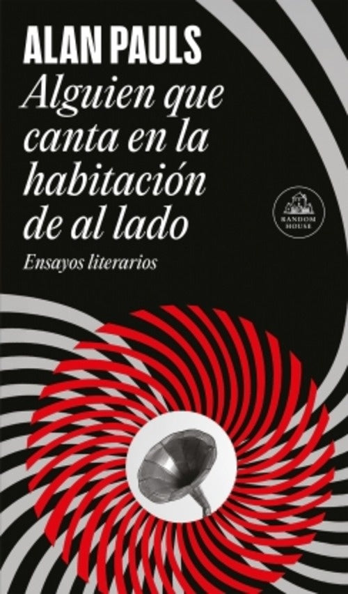 ALGUIEN QUE CANTA EN LA HABITACIÓN DE AL LADO | ALAN PAULS