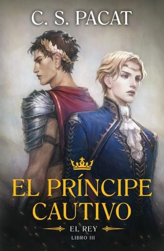 EL PRINCIPE CAUTIVO- EL REY - LIBRO 3 | C . S PACAT