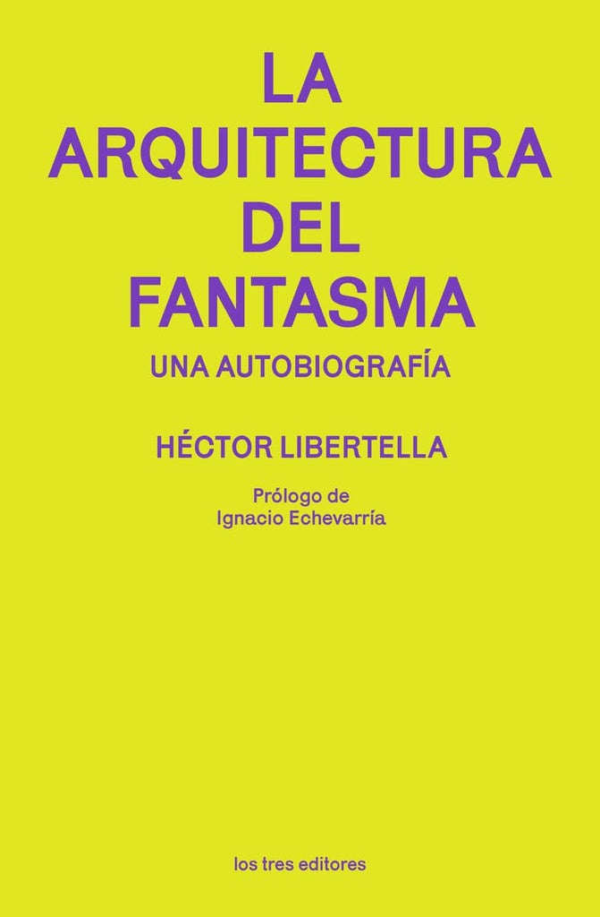 LA ARQUITECTURA DEL FANTASMA | HECTOR LIBERTELLA