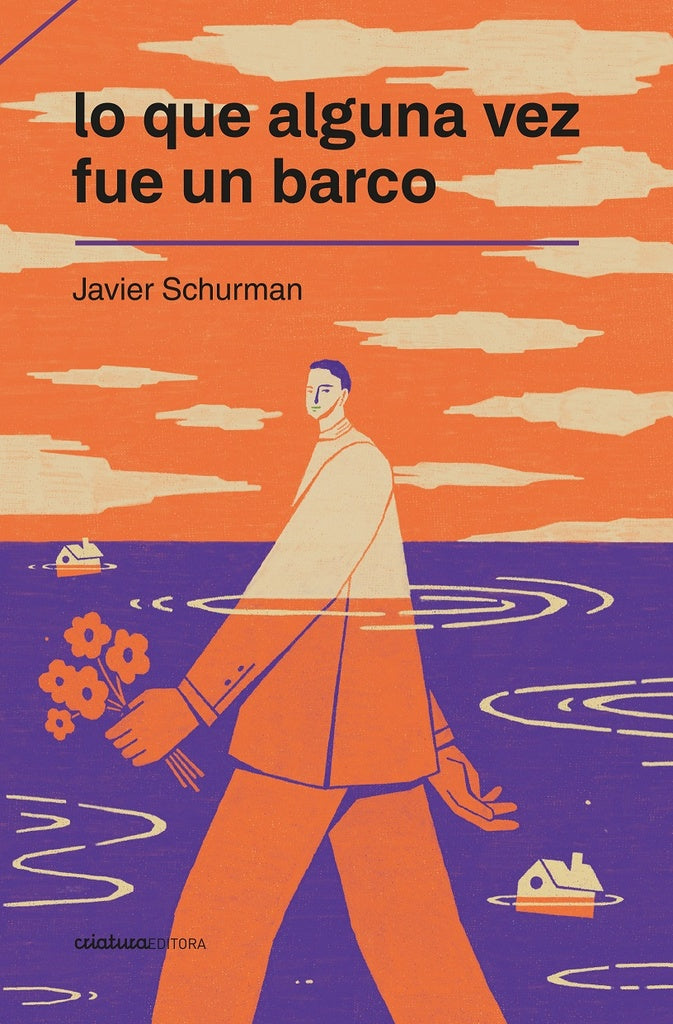 LO QUE ALGUNA VEZ FUE UN BARCO | JAVIER SCHURMAN