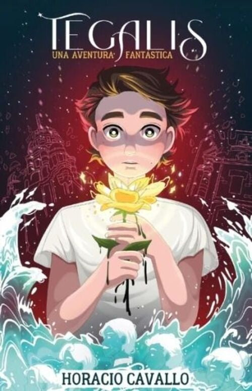 TEGALIS UNA AVENTURA FANTASTICA | MATIAS / CAVALLO HORACIO ACOSTA