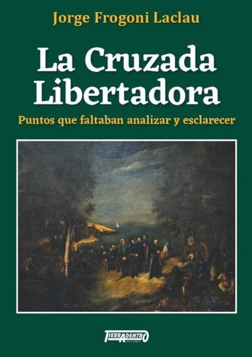 LA CRUZADA LIBERTADORA | JORGE FROGONI LACLAU