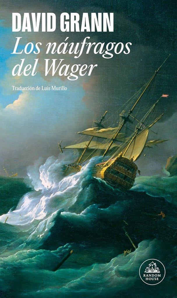 LOS NAUFRAGOS DEL WAGER | DAVID GRANN
