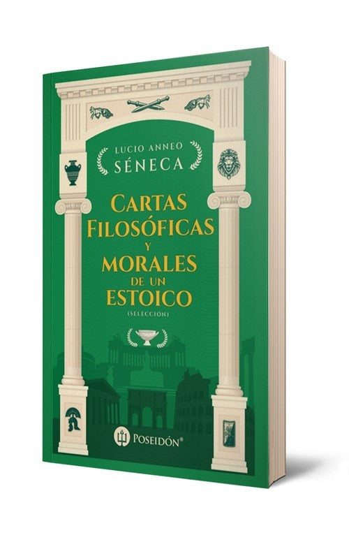 CARTAS FILOSOFICAS Y MORALES DE UN ESTOICO | Luxcio Anneo
