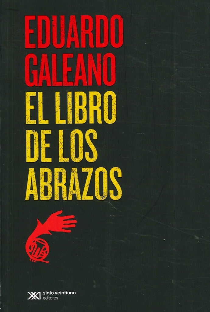 EL LIBRO DE LOS ABRAZOS | EDUARDO GALEANO