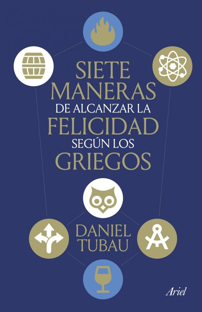 SIETE MANERAS DE ALCANZAR LA FELICIDAD SEGÚN LOS GRIEGOS | Daniel Tubau