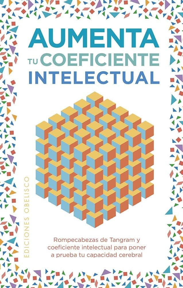 AUMENTA TU COEFICIENTE INTELECTUAL + CARTAS | 64 PAGINAS- 48 CARTAS- UN JUEGO DE TANGRAM
