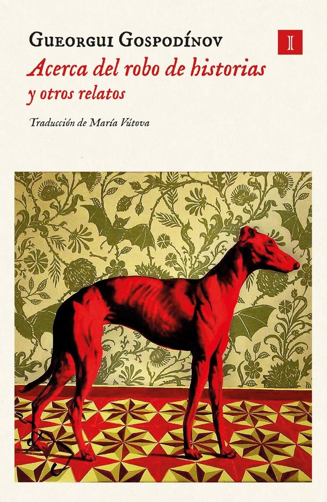 ACERCA DEL ROBO DE HISTORIAS Y OTROS RELATOS | Gueorgui Gospodínov