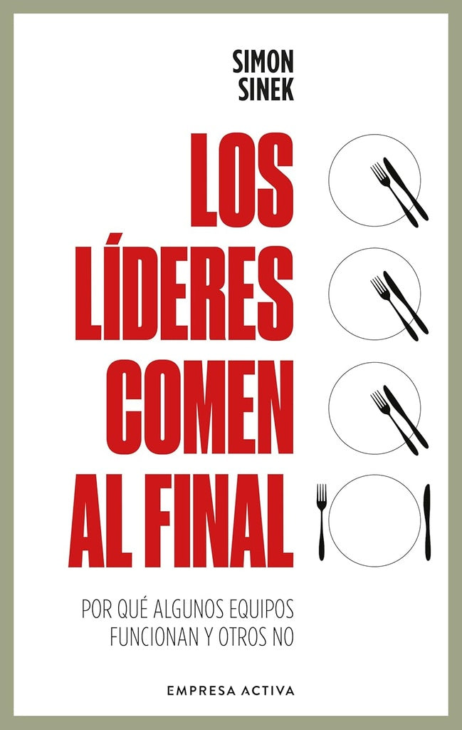 LOS LIDERES COMEN AL FINAL | SIMON SINEK