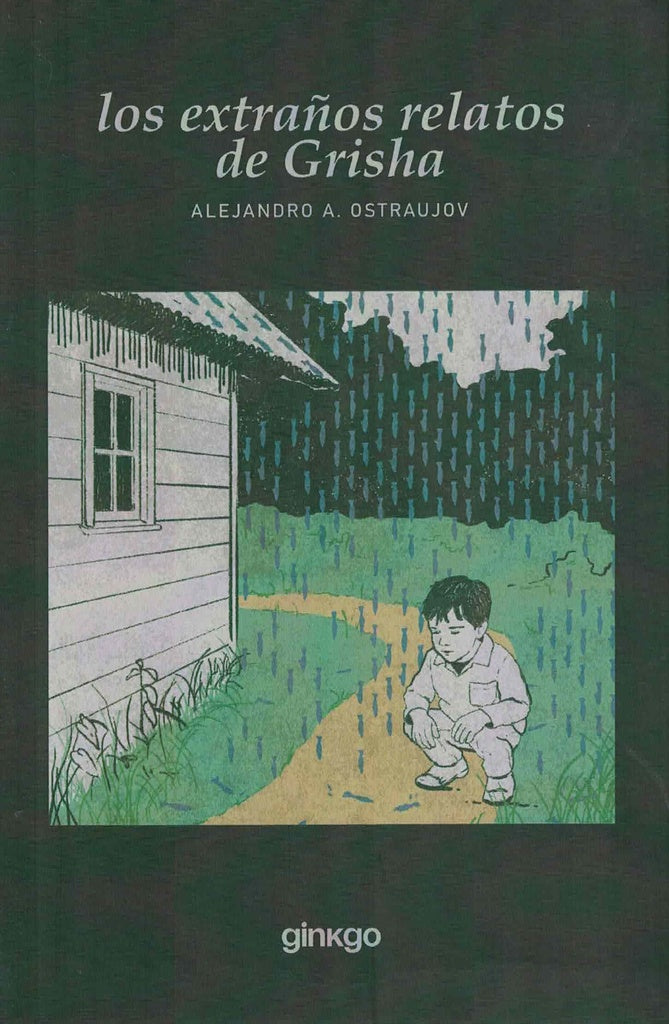 LOS EXTRAÑOS RELATOS DE GRISHA | ALEJANDRO A OSTRAUJOV