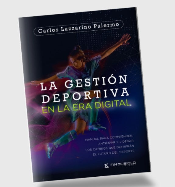 LA GESTION DEPORTIVA EN LA ERA DIGITAL | CARLOS LAZZARINO PALERMO