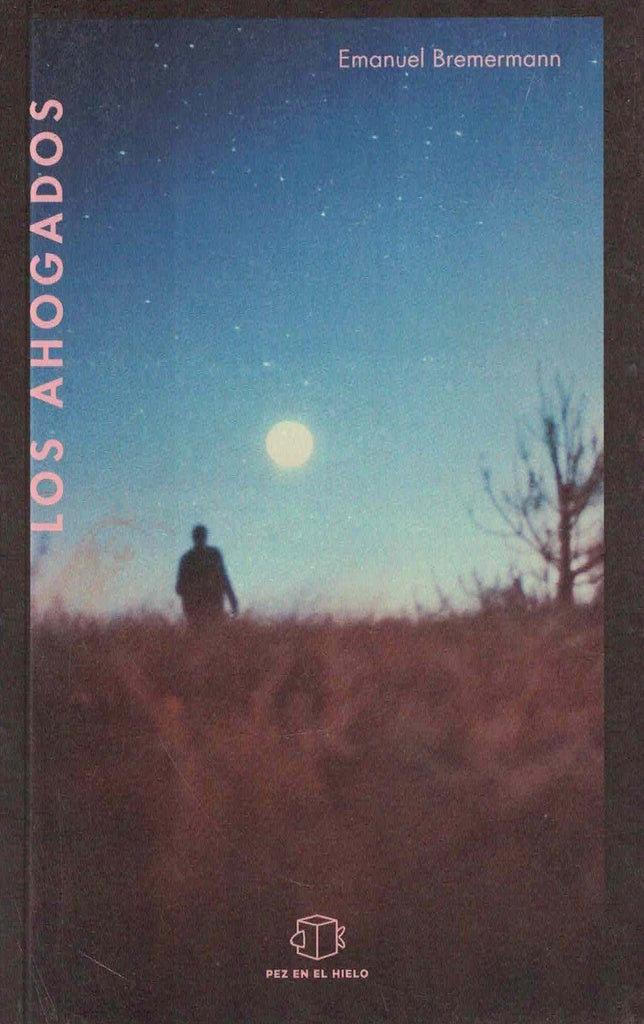 LOS AHOGADOS | Emanuel Bremermann