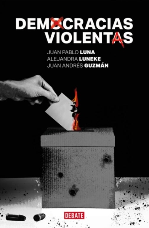 DEMOCRACIAS VIOLENTAS | LUNA - LUNEKE - GUZMAN