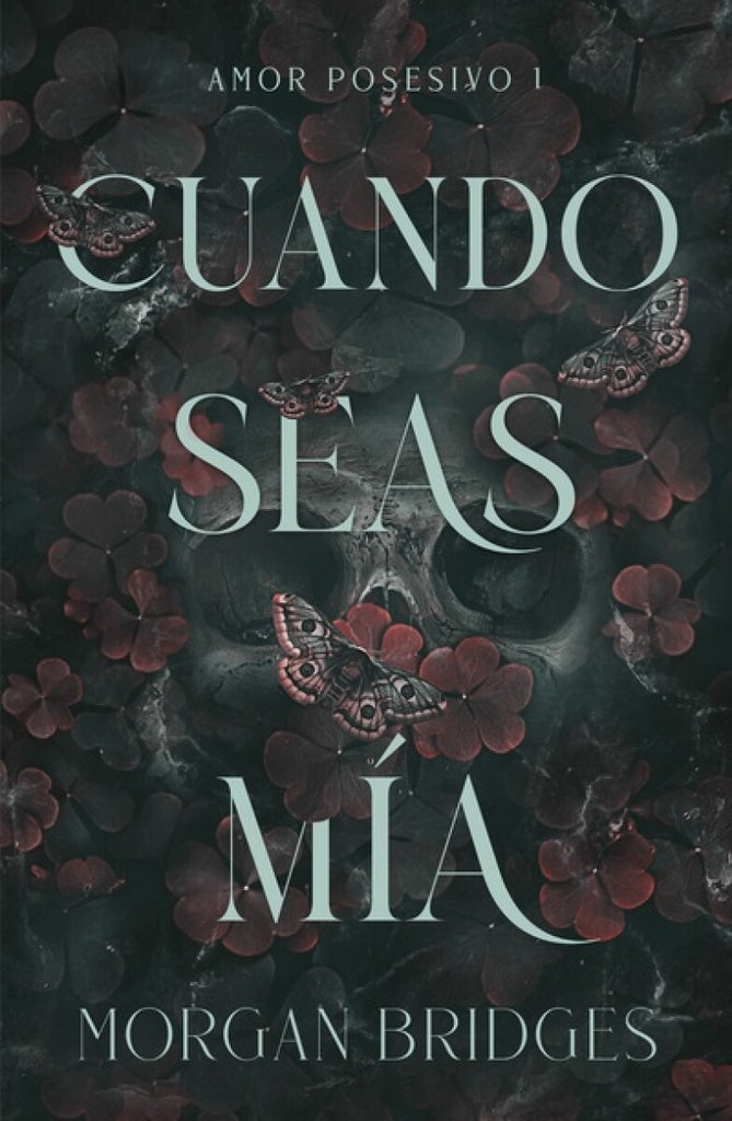 CUANDO SEAS MIA (AMOR POSESIVO 1) | Morgan Bridges