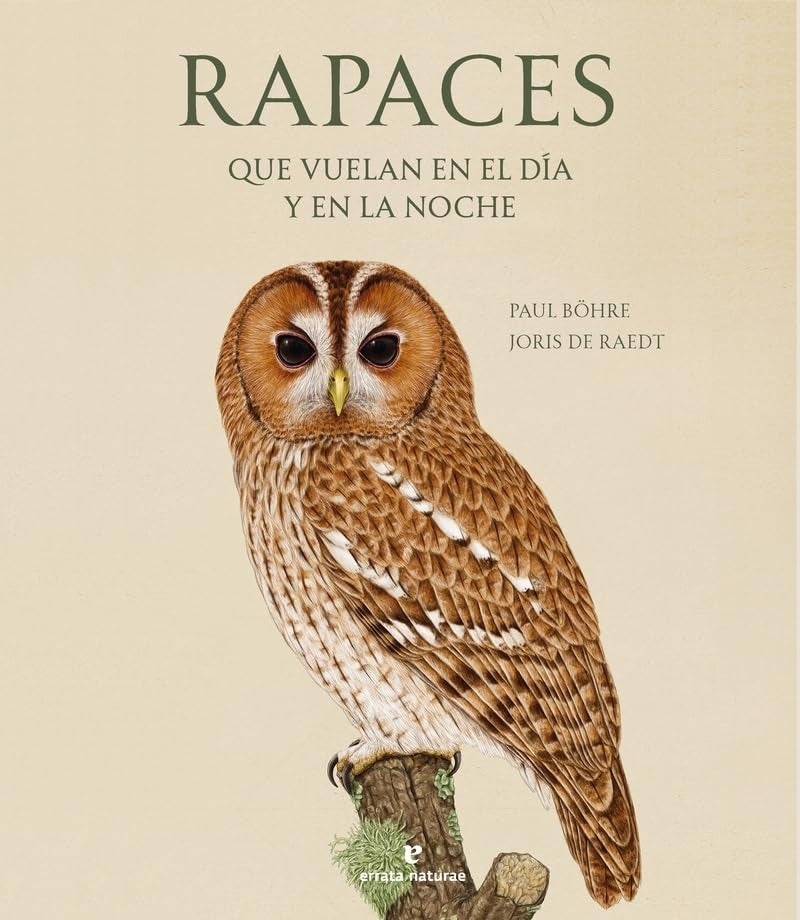 RAPACES QUE VUELAN EN EL DIA Y EN LA NOCHE | Paul Bohre - Joris de Raedt