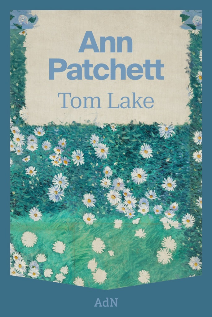 TOM LAKE | Ann Patchett