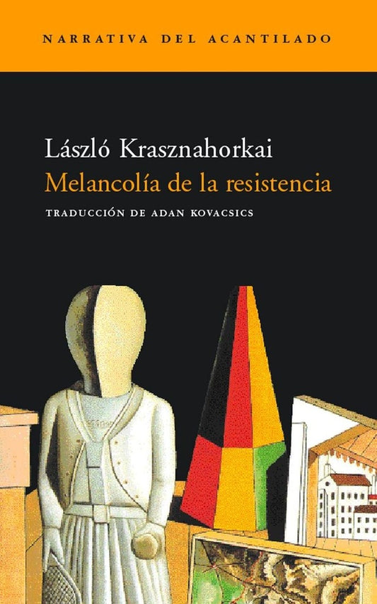 MELANCOLIA DE LA RESISTENCIA (ENTREGA 27/10) | Laszlo Krasznahoraki