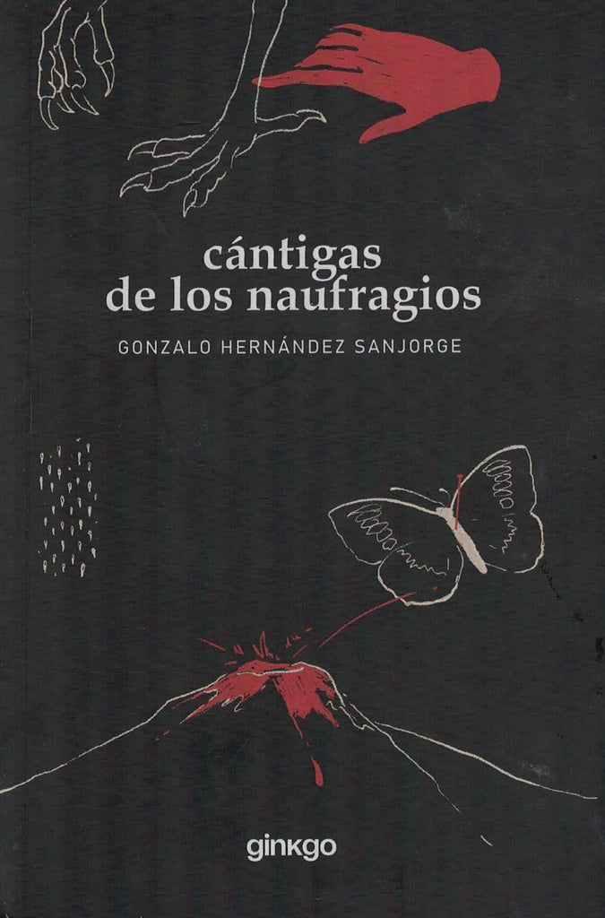 CANTIGAS DE LOS NAUFRAGIOS - LA SANGRE ES UN HECHIZO TRANSITORIO | GONZALO HERNANDEZ SANJORGE