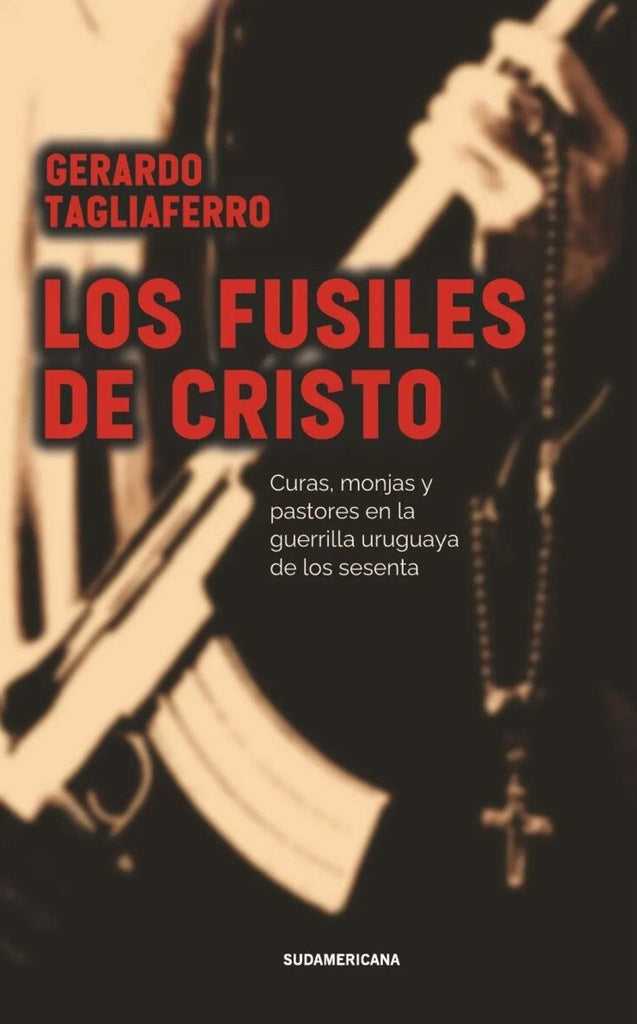 LOS FUSILES DE CRISTO | GERARDO TAGLIAFERRO