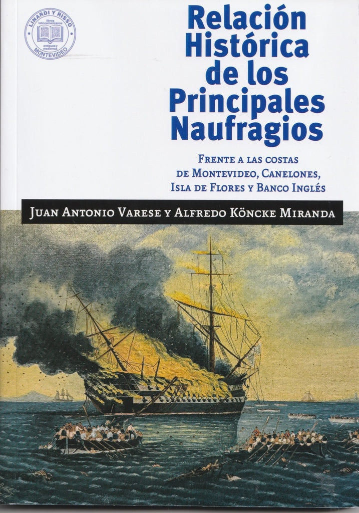 RELACION HISTORICA DE LOS PRINCIPALES NAUFRAGIOS | JUAN ANTONIO VARESE / ALFREDO KONCKE MIRANDA