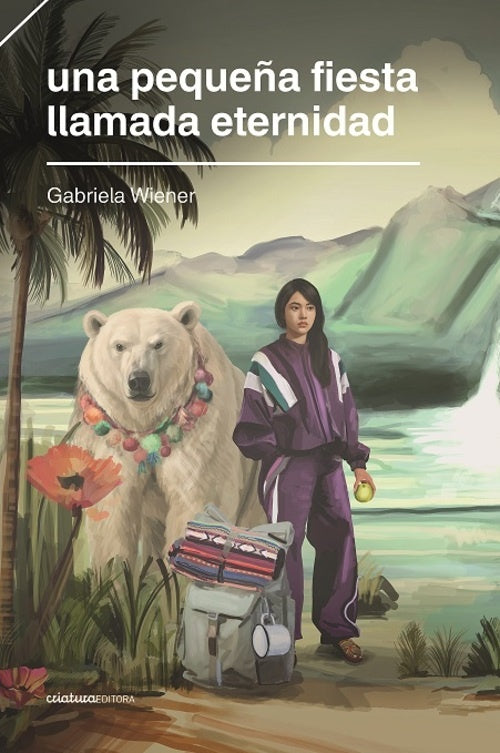 UNA PEQUEÑA FIESTA LLAMADA ETERNIDAD | GABRIELA WIENER