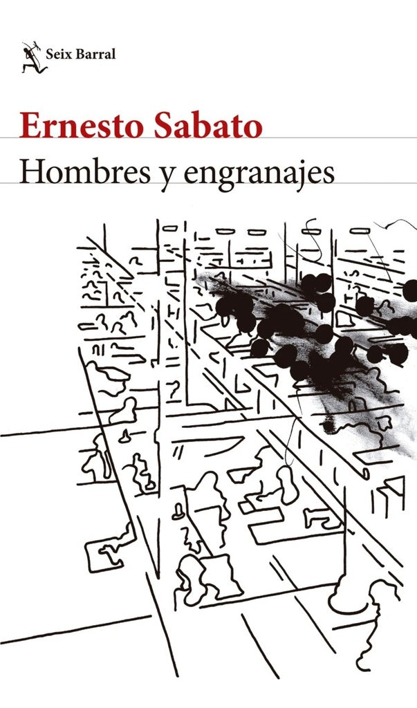 HOMBRES Y ENGRANAJES | Ernesto Sábato / Luis Scafati