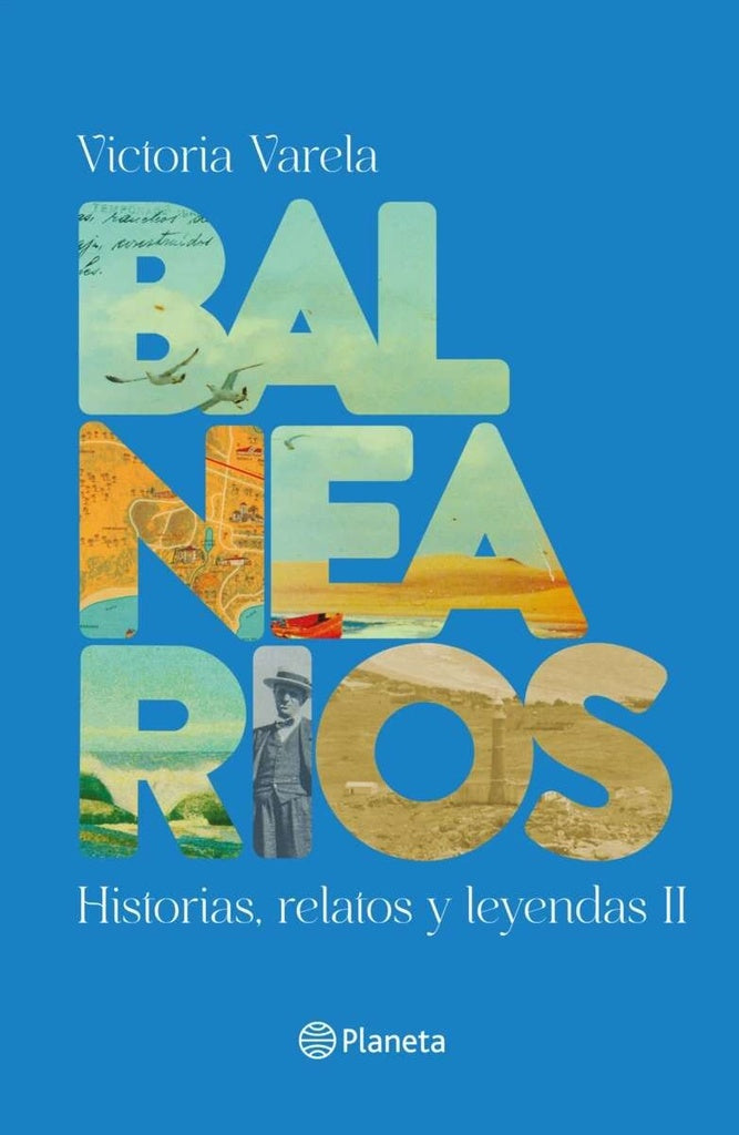 BALNEARIOS II HISTORIAS RELATOS Y LEYENDAS | VICTORIA VARELA