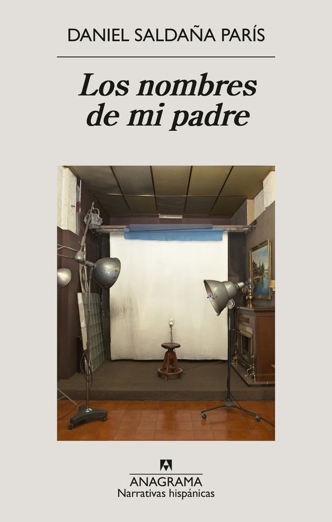 LOS NOMBRES DE MI PADRE | DANIEL SALDAÑA PARIS