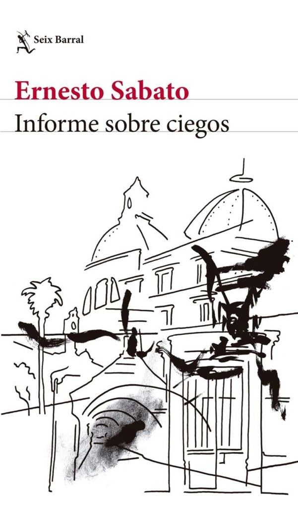 INFORME SOBRE CIEGOS | Ernesto Sábato / Luis Scafati