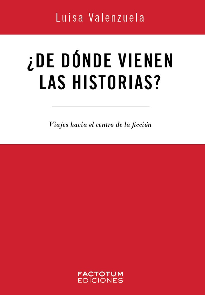 DE DONDE VIENEN LAS HISTORIAS ? | LUISA VALENZUELA
