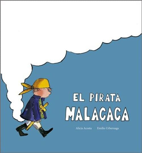 EL PIRATA MALACACA | ALICIA ACOSTA - EMILIO URBERUAGA