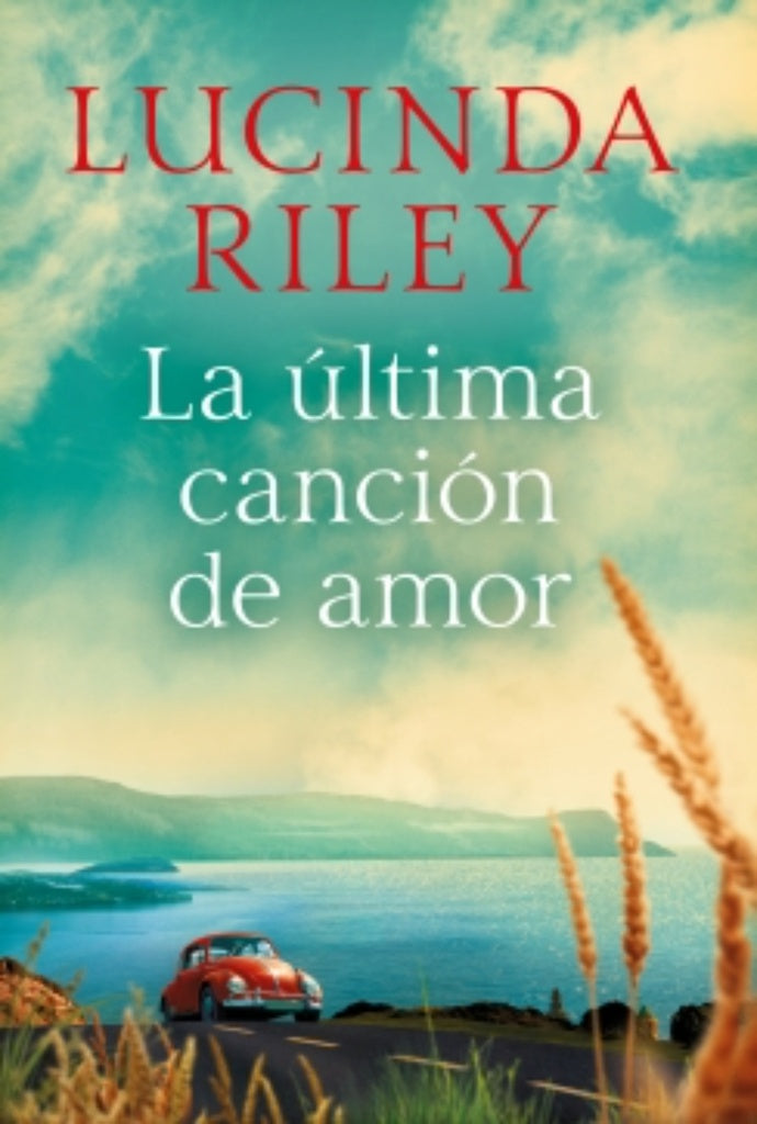 LA ULTIMA CANCION DE AMOR | LUCINDA RILEY