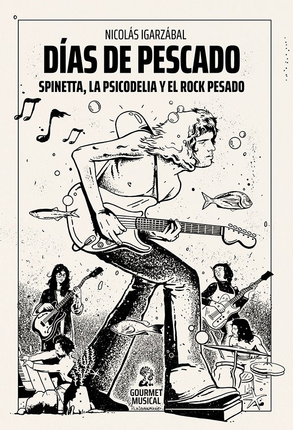 DIAS DE PESCADOO SPINETTA LA PSICODELIA Y EL ROCK PESADO | NICOLAS IGARZABAL