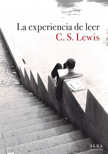 LA EXPERIENCIA DE LEER | C. S. Lewis