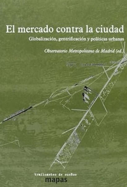 MERCADO CONTRA LA CIUDAD, EL (Nuevo) | Margo Glantz / VV AA