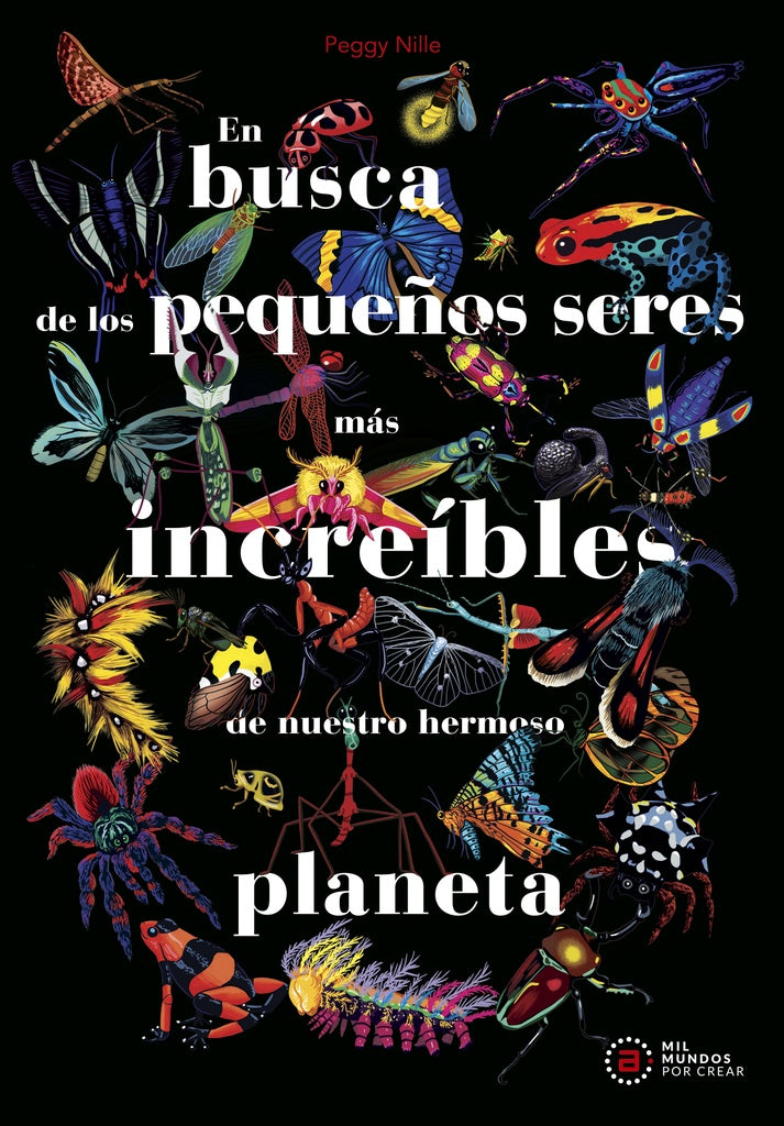 EN BUSCA DE LOS PEQUEÑOS SERES MAS INCREIBLES | PEGGY NILLE