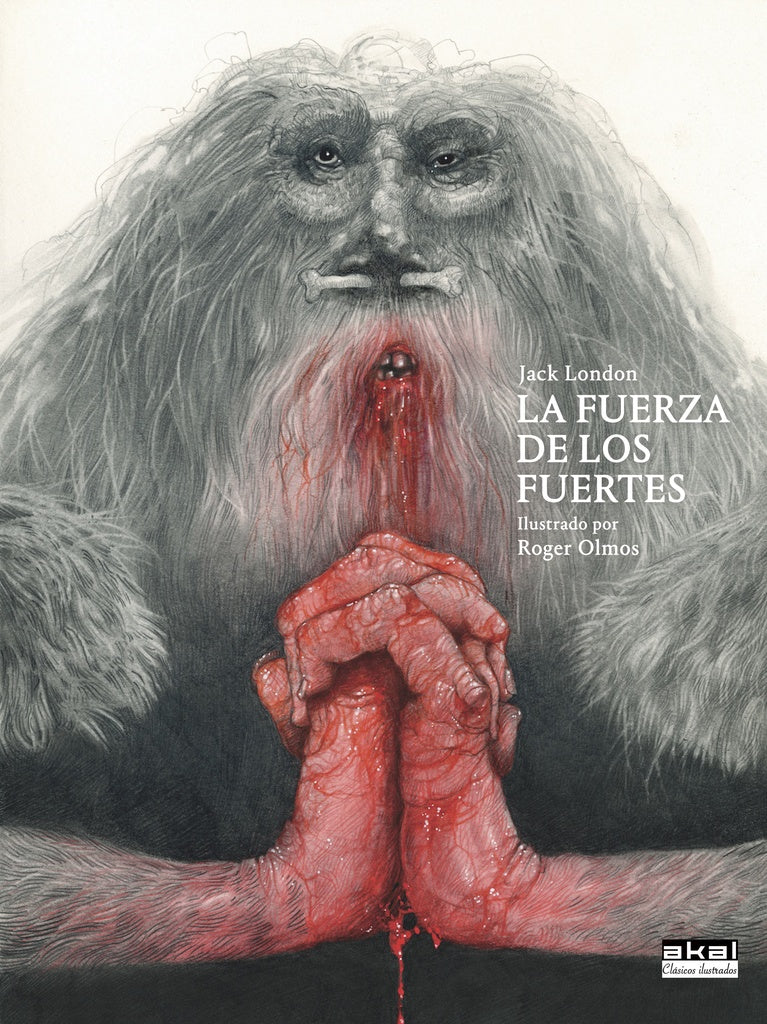 LA FUERZA DE LOS FUERTES | JACK LONDON - ROGER OLMOS