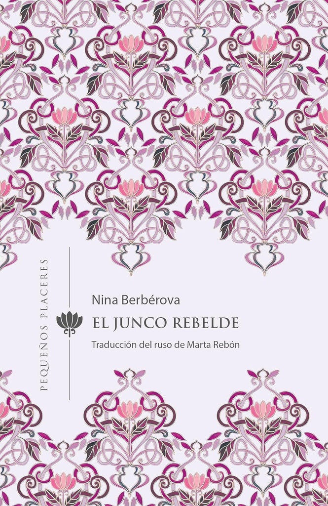 EL JUNCO REBELDE | NINA BERBEROVA