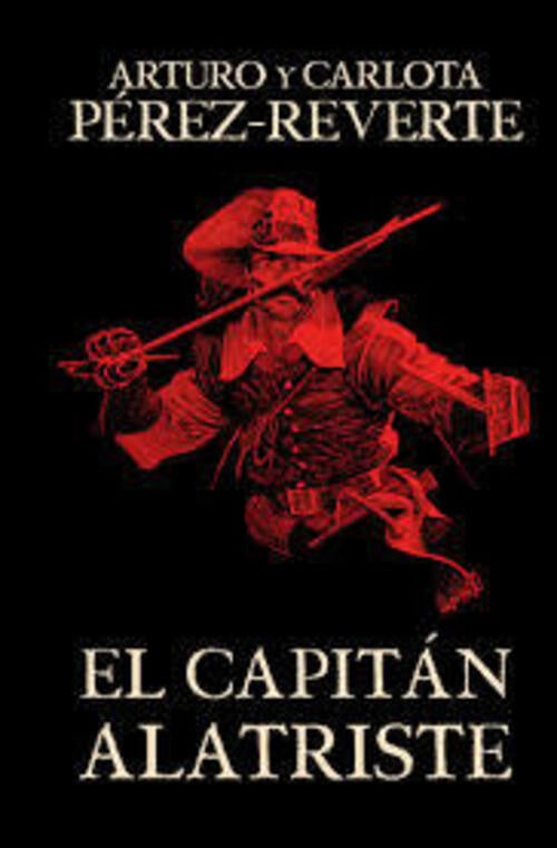 EL CAPITAN ALATRISTE (CANTOS PINTADOS) | ARTURO Y CARLOTA PEREZ REVERTE